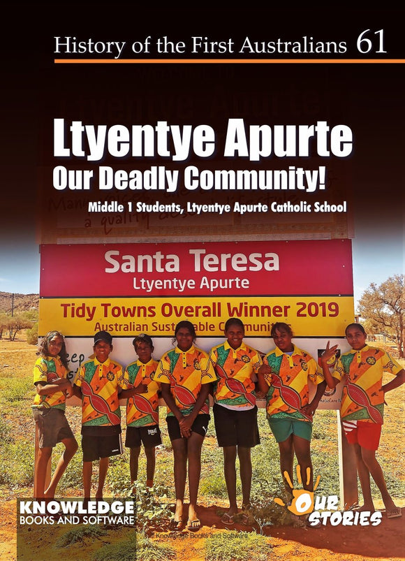 Ltyentye Apurte - Our Deadly Community! - History of the First Australians #61 9781922370822