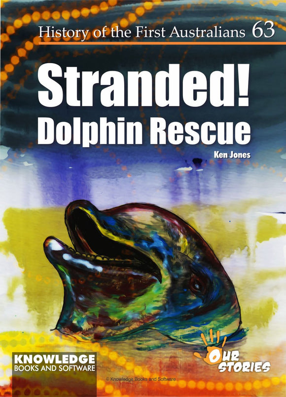 Stranded! Dolphin Rescue - History of the First Australians #63 9781922370846