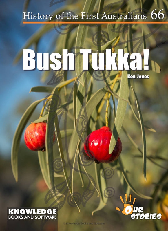 Bush Tukka! - History of the First Australians #66 9781922370877