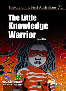 Little Knowledge Warrior The - History of the First Australians #71 9781922370921