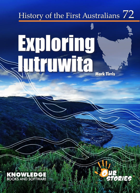 Exploring Lutruwita - History of the First Australians #72 9781922370938