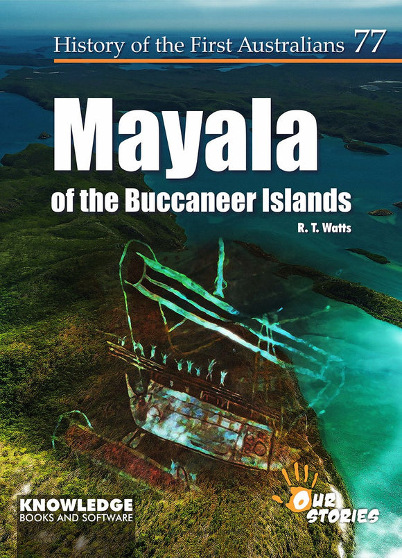 Mayala of the Buccaneer Islands - History of the First Australians #77 9781922370983