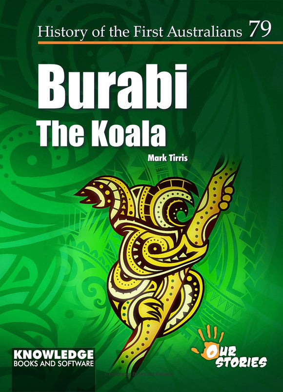 Burabi - The Koala - History of the First Australians #79 9781925398298