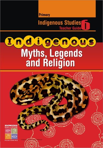 Indigenous Myths, Legends & Religions Teacher Guide Primary 9781741620498